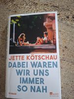 Jette Kotschau Roman Dabei waren wir uns immer so nah