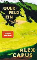 Alex Capus: Querfeldein