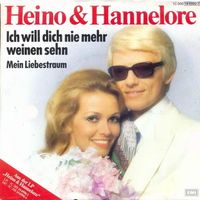 Heino & Hannelore - Ich will dich nie mehr weinen sehn (7")