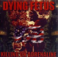 Dying Fetus – Killing On Adrenaline - Vergriffen - b