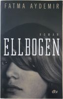 Ellbogen – Fatma Aydemir – Roman – dtv – TB – wie neu