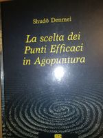 TCM La scelta dei Punti Efficaci in Agopuntura - Shudo Denme