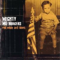 CD - MIGHTY MO RODGERS Red, White And Blues (Europe 2002)