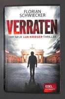 Florian Schwieger - VERRATEN - Der neue LUK-KRIEGER-Thriller