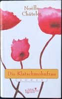 Die Klatschmohnfrau – Noëlle Châtelet – Roman – wie neu