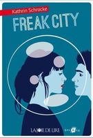 Kathrin Schrocke - FREAK CITY (Français) Roman Grand Format
