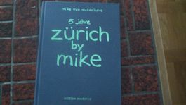 5 JAHRE ZÜRICH BY MIKE!! SIGNIERT VON MIKE VAN AUDENHOVE!!