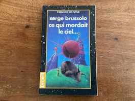 Serge Brussolo - Ce qui mordait le ciel - Science-fiction