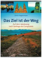 , Ulrich Hagenmeyer; Das Ziel ist der Weg. Auf dem Jakobsweg