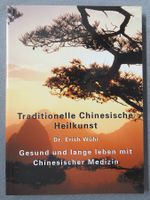 Traditionelle Chinesische Heilkunst - gesund und lange leben