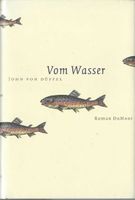 von Düffel John  - Vom Wasser (geb) / Roman