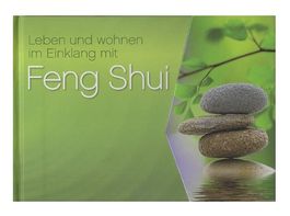 Leben und Wohnen im Einklang mit Feng Shui Gebundene Ausgabe