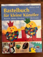 Bastelbuch für kleine Künstler - Basteln, Malen, Drucken
