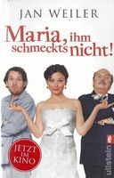 Weiler Jan - Maria, ihm schmeckts nicht! / Roman