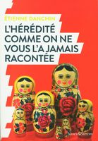 L'hérédité comme on ne vous l'a jamais racontée