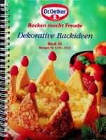 Dr. Oetker Backen macht Freude Dekorative Backideen Band 16