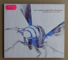 ALO * Animal Liberation Orchestra – Fly Between Falls - D15