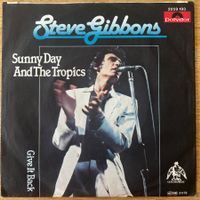 Steve Gibbons - Sunny Day And The Tropics / 1. D-Press. 1979
