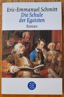 Die Schule der Egoisten - Eric Emmanuel Schmitt