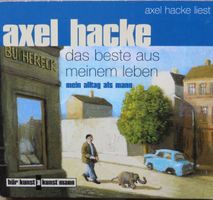 Axel Hacke - Das Beste aus meinem Leben Mein Alltag als Mann