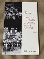 Guy Marchand Garçon, un pastis et un peu moins de vent roman