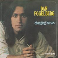 Fogelberg Dan: Changing Horses 7"