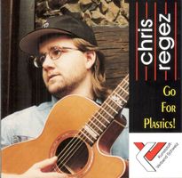 Chris Regez CD  Go For Plastics