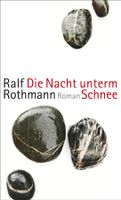 Rothmann Ralf - Die Nacht unterm Schnee (geb) / Roman