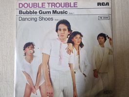 Double Trouble Single  – Bubble Gum Music / Dancing Shoes