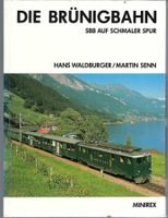 Die Brünigbahn. SBB auf schmaler Spur. Minirex. 1. Auflage.