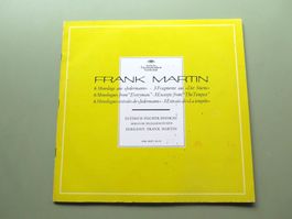 LP FRANK MARTIN: 6 Monologe aus Jedermann, 3 Fragmente...