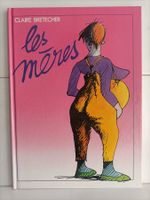 BD Les mères / Claire Bretécher / France Loisirs 5/1985