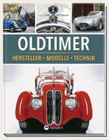Oldtimer - Hersteller, Modelle, Technik