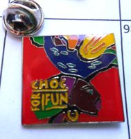 Pin CHOC FOR  FUN