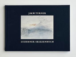 J.M.W. Tur­ner: Luzerner Skizzenbuch