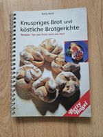 Betty Bossi: Knuspriges Brot & köstliche Brotgerichte