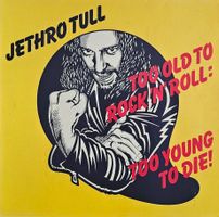 Jethro Tull - Too Old To Rock' N' Roll Too Young To Die
