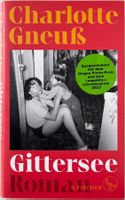 Gittersee – Charlotte Gneuss – Roman – Fischer – Top