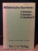 Militärische Karriere: Können, Kennen, Kriechen?