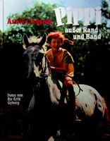 A. Lindgren Pippi ausser Rand und Band Fotos B.- E.Gyberg