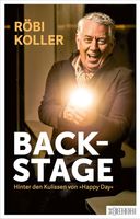 BACKSTAGE - Hinter den Kulissen von Happy Day  (Röbi Koller)