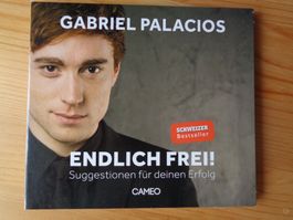 Endlich frei! Suggestionen für deinen Erfolg. G. Palacios