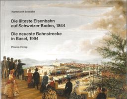Die älteste Eisenbahn auf Schweizer Boden 1844