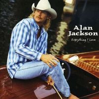 Alan Jackson – Everything I Love NEU CD country OVP