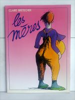 BD Les mères / Claire Bretécher / France Loisirs 10/1982