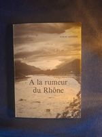 « A la rumeur du Rhône »  Albert Mathier (Sion 1990)