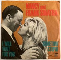 NANCY AND FRANK SINATRA - SOMETHIN' STUPID / I WILL WAIT FOR