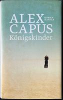 Königskinder – Alex Capus – Roman – Hanser – wie neu