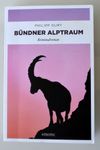BÜNDNER ALPTRAUM, Schweizer Kriminalroman