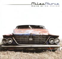 MilesAbove – Move Or Be Moved